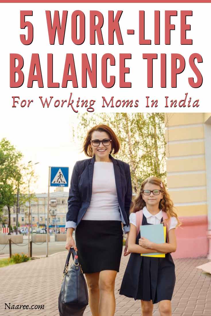5 Work-Life Balance Tips For Working Moms In India